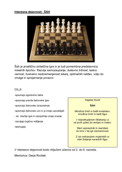 Interesna dejavnost: ŠAH Šah je analitično sintetična igra in je tudi