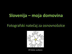 Slovenija – moja domovina Fotografski natečaj za