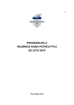 Program dela za leto 2015 - Knjižnica Ivana Potrča Ptuj