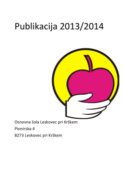 Publikacija 2013-14 - Osnovna šola Leskovec pri Krškem