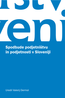 Spodbude podjetni&scaron;tvu in podjetnosti v Sloveniji