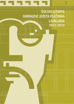 Letopis 2012-2013 - Gimnazija Jožeta Plečnika Ljubljana