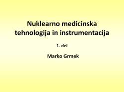 Marko Grmek- Nuklearno medicinska tehnologija in instrumentacija