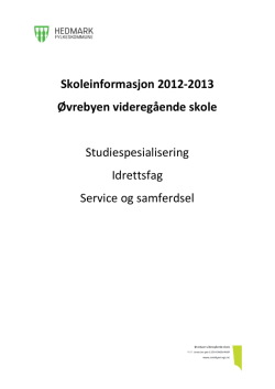 Skoleinformasjon 2012-2013 Øvrebyen videregående skole