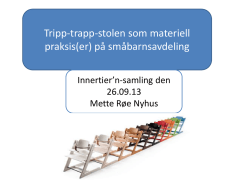 Tripp-trapp-stolen som materiell praksis(er) på småbarnsavdeling