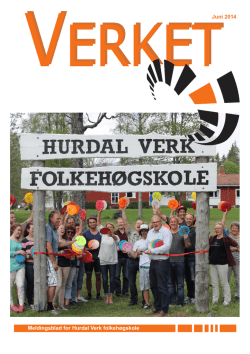 Meldingsblad for Hurdal Verk folkehøgskole VERKETJuni 2014