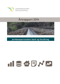 Årsrapport 2014 - Jernbanepersonalets bank og forsikring