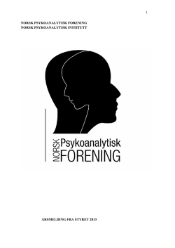 årsmelding 2013 i siste - Norsk psykoanalytisk forening