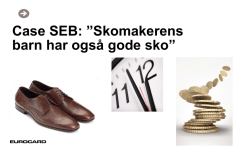Case SEB: ”Skomakerens barn har også gode sko”
