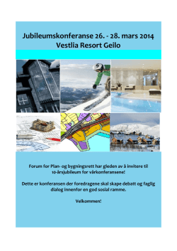 Jubileumskonferanse 26. - 28. mars 2014 Vestlia Resort Geilo