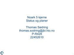 Noark 5 kjerne Status og planer Thomas Sødring thomas