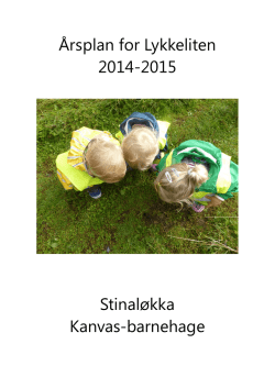 Årsplan for Lykkeliten 2014-2015 Stinaløkka Kanvas