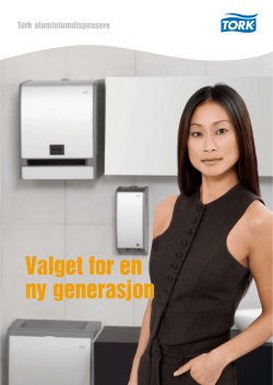 Tork aluminiumdispensere - Valget for en ny generasjon