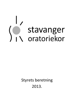 Årsmelding for 2013. - Stavanger oratoriekor