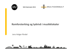 Romforsterkning og lydnivå i musikklokaler v/Jens Holger Rindel
