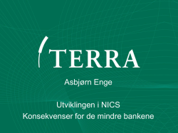 Asbjørn Enge Utviklingen i NICS Konsekvenser for de mindre bankene