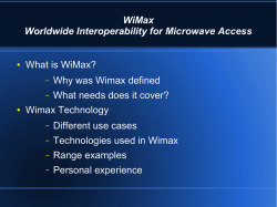 WiMax Worldwide Interoperability for Microwave Access What is