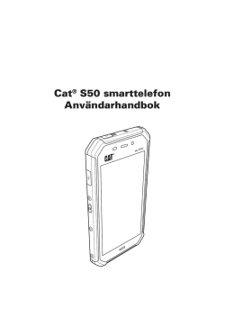 Cat® S50 smarttelefon Användarhandbok
