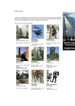 Skulptur Guide Under din vandring genom Malmö kommer du med