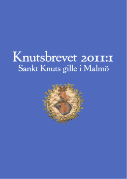 Knutsbrev Nr 1 2011 - Sankt Knuts gille i Malmö