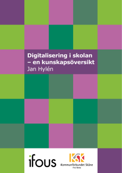 Digitalisering i skolan – en kunskapsöversikt Jan Hylén