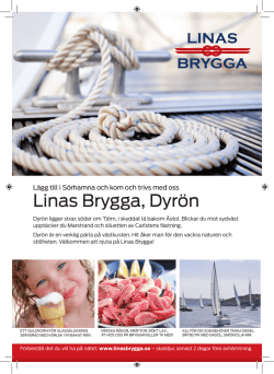 Linas Brygga, Dyrön