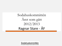 Sodahuskommittén Året som gått 2012/2013 Ragnar Stare