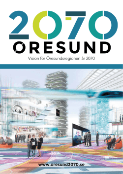 Vision för Öresundsregionen år 2070 www.oresund2070.se
