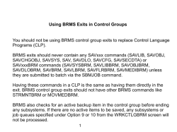 Using BRMS Exits in Control Groups You should not be using BRMS