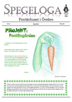 Maj 2013 I år påbörjar vi vårt odlingsprojekt Fontän