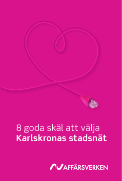 8 goda skäl att välja Karlskronas stadsnät, pdf