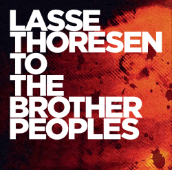 LASSE THORESEN TO THE BROTHER PEOPLES