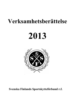 Verksamhetsberättelse 2013 - Svenska Finlands Sportskytteförbund rf