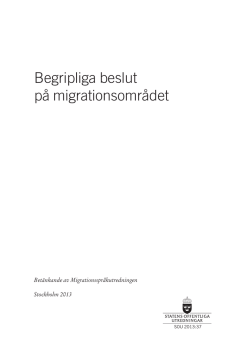 Begripliga beslut på migrationsområdet, SOU 2013:37