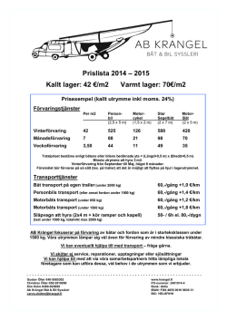 Prislista 2014 – 2015 Kallt lager: 42 €/m2 Varmt lager