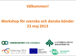 Välkommen! Workshop för svenska och danska bönder 23 maj 2013