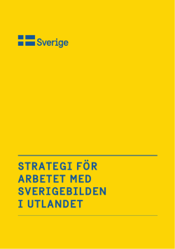 StrAtegi FÖr Arbetet med Sverigebilden i utlAndet