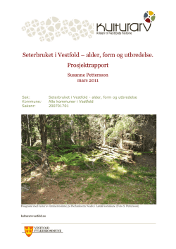 Seterbruket i Vestfold &ndash; alder, form og utbredelse. Prosjektrapport