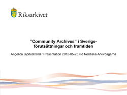 `Community archives` i Sverige - förutsättningar och framtida behov?