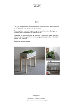 www.gad.se Lau är ett planteringsbord med skulptural form. Lådan