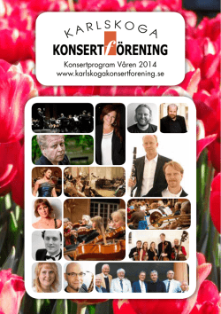 Konsertprogram Våren 2014 www.karlskogakonsertforening.se