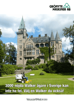 3000 nöjda Walker ägare i Sverige kan inte ha fel. Välj en Walker du