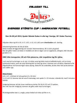 Den 26-28 juli 2013, bjuder Skövde Dukes in alla lag i Sverige, till