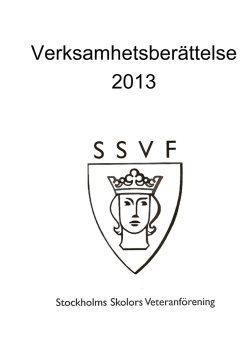 Verksamhetsberättelse 2013 - Stockholms Skolors Veteranförening