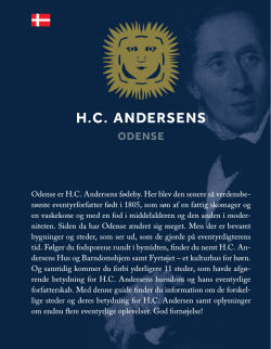 Odense er H.C. Andersens fødeby. Her blev den senere så