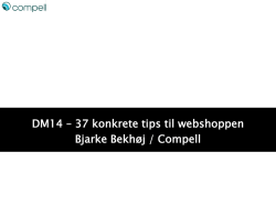 DM14 – 37 konkrete tips til webshoppen Bjarke Bekhøj / Compell