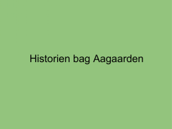Historien bag Aagaarden - BØRKOP LOKALHISTORISKE ARKIV
