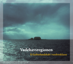 Vadehavsregionen - Et kulturlandskab i verdensklasse