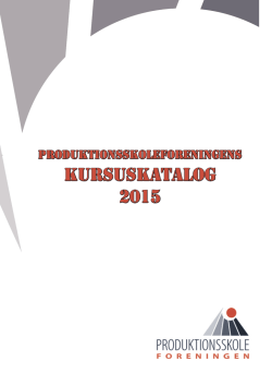 Kursuskatalog 2015 - Produktionsskoleforeningen