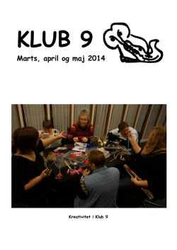 KLUB 9 Marts, april og maj 2014